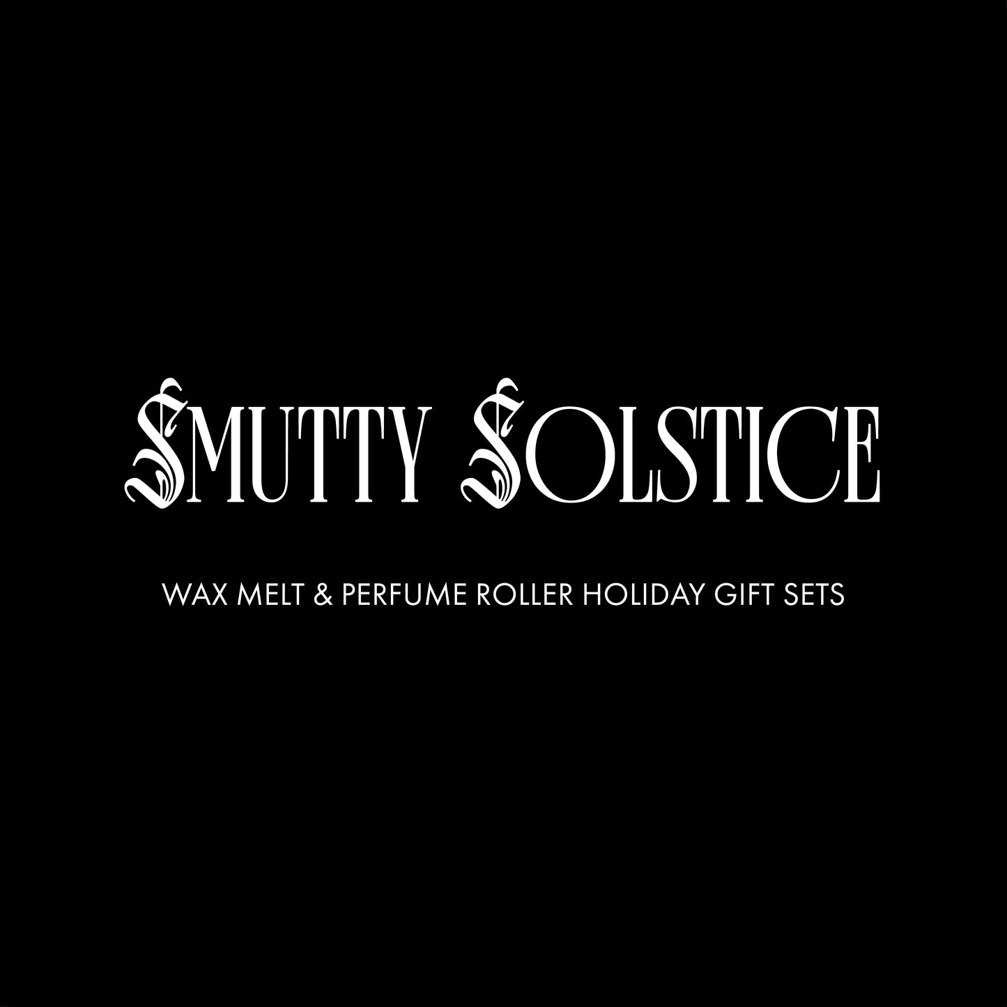 Smutty Solstice Fragrance Sets